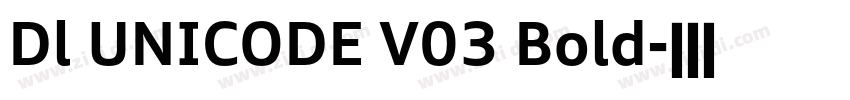 Dl UNICODE V03 Bold字体转换 Dl UNICODE V03 Bold字体转换
